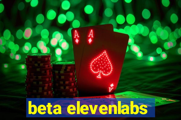 beta elevenlabs